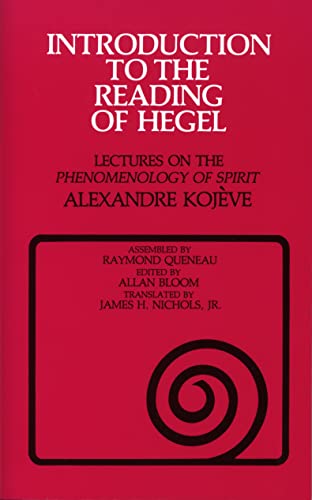 Introduction to the Reading of Hegel: Lectures on the phenomenology of spirit
