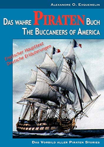 Das wahre Piraten Buch – The Buccaneers of America [oder: The Pirates of Panama; zweisprachige Ausgabe] von Books on Demand GmbH