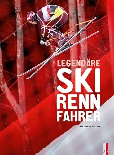 Legendäre Skirennfahrer von AS Verlag, Zürich