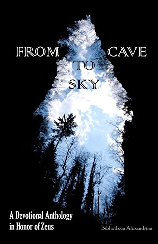 From Cave to Sky: A Devotional Anthology in Honor of Zeus von CREATESPACE
