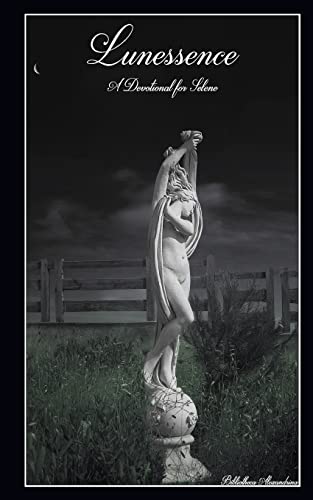 Lunessence: A Devotional for Selene Lunessence: A Devotional for Selene