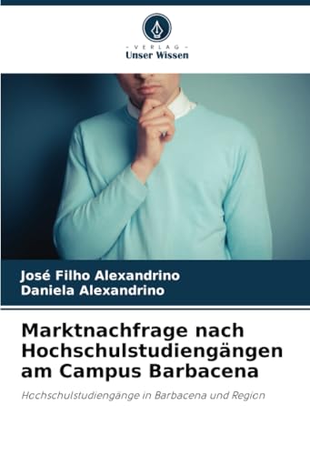 Marktnachfrage nach Hochschulstudiengängen am Campus Barbacena: Hochschulstudiengänge in Barbacena und Region von Verlag Unser Wissen