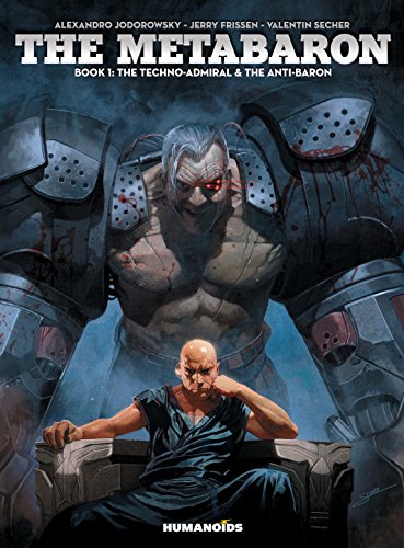 The Metabaron Vol.1: The Techno-Admiral & The Anti-Baron - Oversized Deluxe (Volume 1)