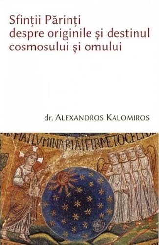 Sfintii Parinti Despre Originile Si Destinul Cosmosului Si Omului von Deisis