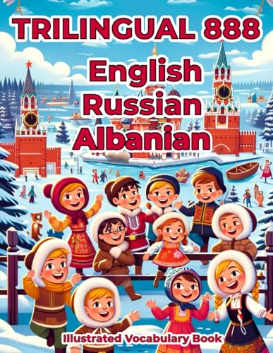 Trilingual 888 English Russian Albanian Illustrated Vocabulary Book: Colorful Edition von Independently published