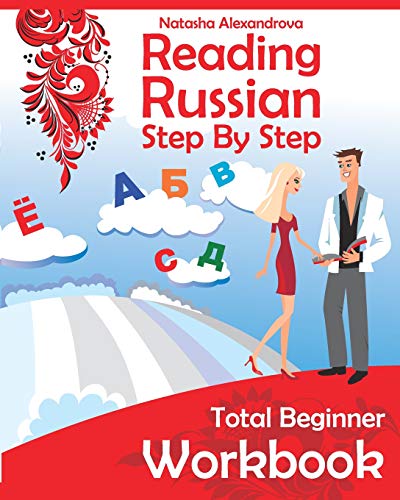 Reading Russian Workbook: Russian Step By Step Total Beginner