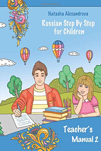 Teacher's Manual 2: Russian Step By Step for Children (Russian Step By Step for Children Teacher's Manual, Band 2)