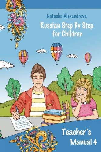 Teacher's Manual 4: Russian Step By Step for Children (Russian Step By Step for Children Teachers' Manual, Band 4)