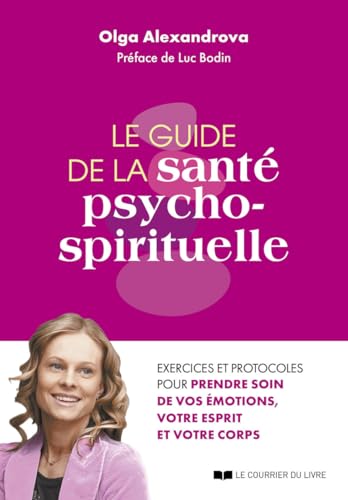 Le guide de la santé psycho-spirituelle - Exercices et protocoles pour prendre soin de vos émotions, votre esprit et votre corps Le guide de la santé psycho-spirituelle - Exercices et protocoles pour prendre soin de vos émotions, votre esprit et votre corps von COURRIER LIVRE