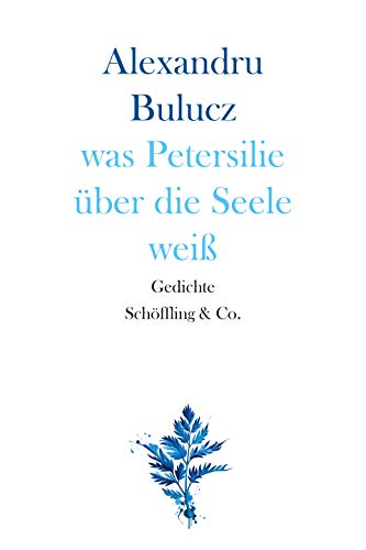 was Petersilie über die Seele weiß: Gedichte