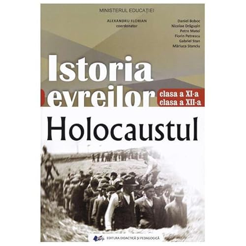 Istoria Evreilor. Holocaustul. Manual. Clasa A Xi-A, Clasa A Xii-A von Didactica Si Pedagogica