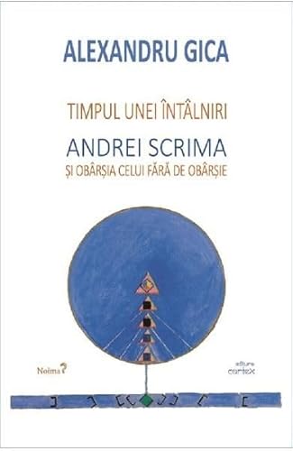 Timpul Unei Intalniri. Andrei Scrima Si Obarsia Celui Fara De Obarsie von Cartex