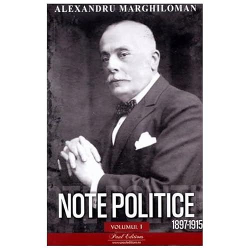 Note Politice Vol. 1: 1897-1915 Note Politice Vol. 1: 1897-1915 von Paul Editions