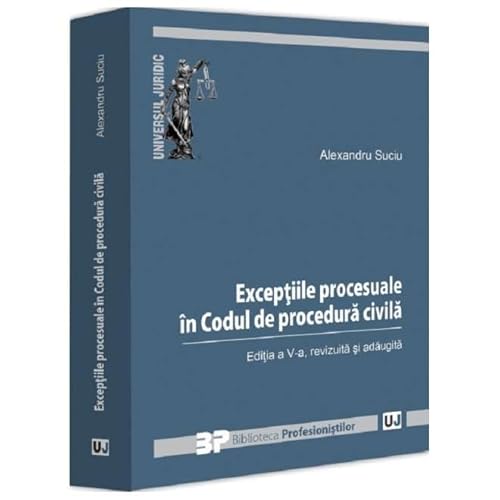 Exceptiile Procesuale In Codul De Procedura Civila Exceptiile Procesuale In Codul De Procedura Civila von Universul Juridic