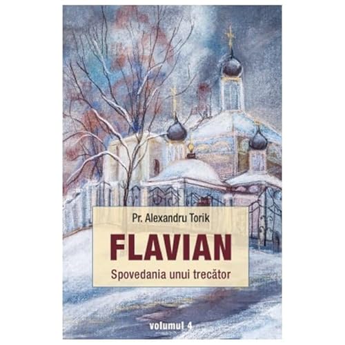 Flavian. Spovedania Unui Trecator. Vol. 4 Flavian. Spovedania Unui Trecator. Vol. 4 von Sophia