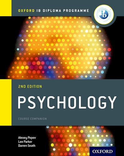 Oxford IB Diploma Programme: Psychology Course Companion (IB INDIVIDUALS AND SOCIETIES PSYCHOLOGY)