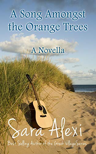 A Song Amongst the Orange Trees: A Novella (The Greek Village Collection, Band 13) von CreateSpace Independent Publishing Platform