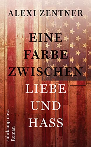 Eine Farbe zwischen Liebe und Hass: Roman (suhrkamp nova)