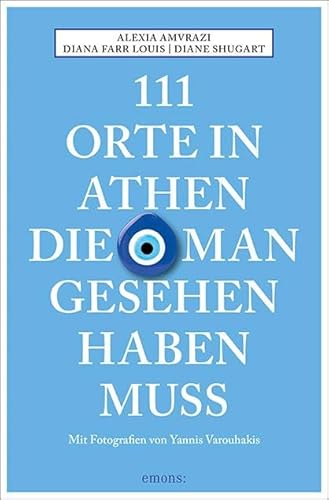 111 Orte in Athen, die man gesehen haben muss: Reiseführer von Emons Verlag