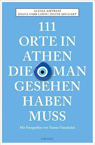 111 Orte in Athen, die man gesehen haben muss: Reiseführer