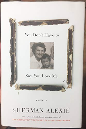 You Don't Have to Say You Love Me: A Memoir You Don't Have to Say You Love Me: A Memoir