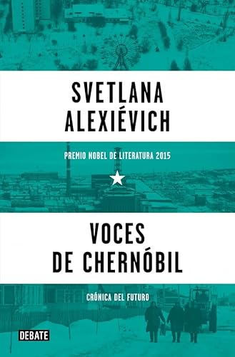 Voces de Chernóbil: Crónica del futuro (Historia) von DEBATE