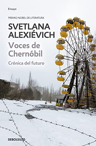 Voces de Chernóbil: crónica del futuro (Ensayo | Crónica) von DEBOLSILLO