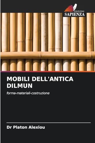 MOBILI DELL'ANTICA DILMUN: forma-materiali-costruzione von Edizioni Sapienza
