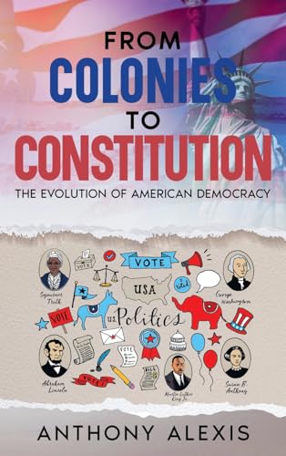 From Colonies to Constitution: The Evolution of American Democracy von eBookIt.com