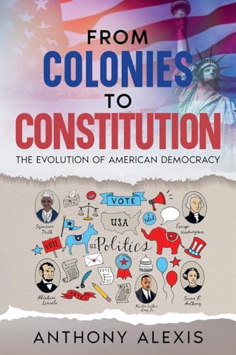 From Colonies to Constitution: The Evolution of American Democracy von eBookIt.com