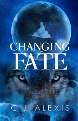 Changing Fate: A Werewolf Romance (Changing Fate Trilogy, Band 1)
