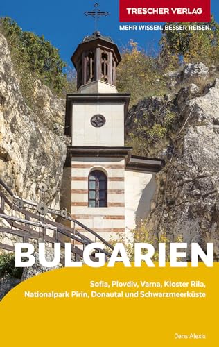 Reiseführer Bulgarien: Mit Sofia, Plovdiv, Varna, Kloster Rila, Nationalpark Pirin, Donautal und Schwarzmeerküste (Trescher-Reiseführer) von TRESCHER