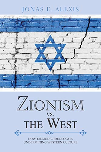 Zionism vs. the West: How Talmudic Ideology is Undermining Western Culture