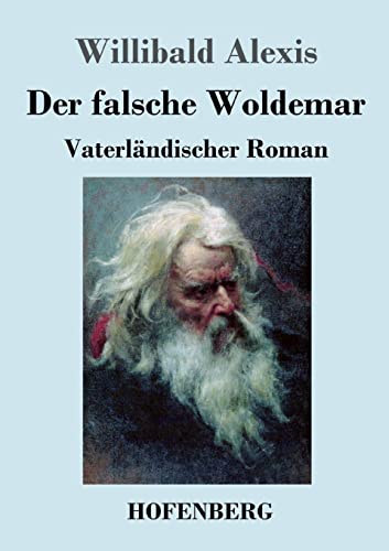 Der falsche Woldemar: Vaterländischer Roman