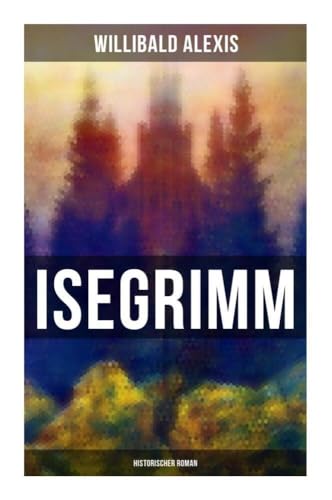 Isegrimm: Historischer Roman von Musaicum Books
