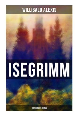 Isegrimm: Historischer Roman