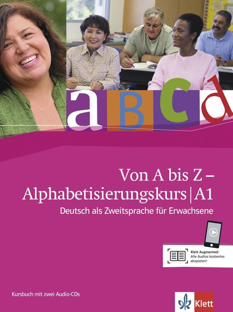 Von A bis Z - Alphabetisierungskurs für Erwachsene. Kursbuch + Audio-CD A1 von Klett Sprachen GmbH
