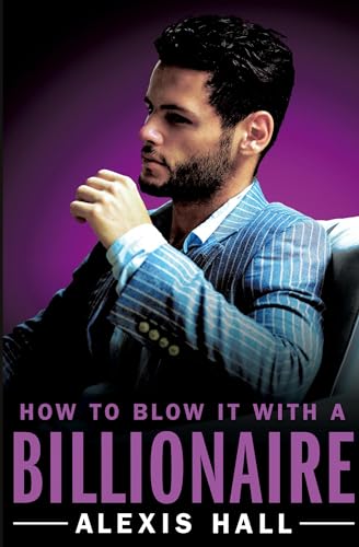 How to Blow It with a Billionaire