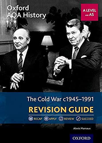 Oxford AQA History for A Level: The Cold War 1945-1991 Revision Guide: Get Revision with Results Oxford AQA History for A Level: The Cold War 1945-1991 Revision Guide: Get Revision with Results