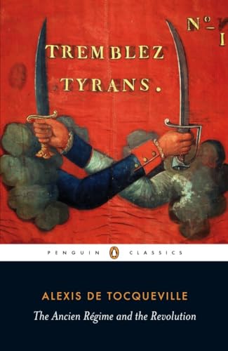 Ancien Regime and the Revolution (Penguin Classics)
