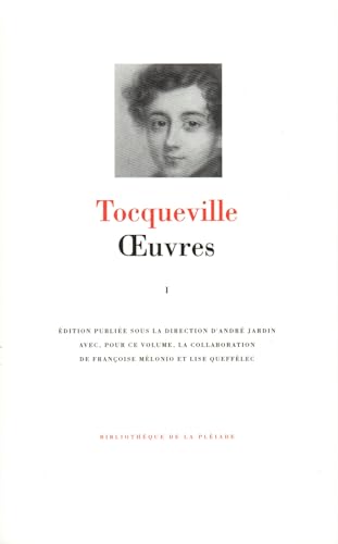 Tocqueville : Oeuvres complètes. Tome 1