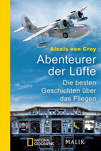 Abenteurer der Lüfte: Die besten Geschichten über das Fliegen