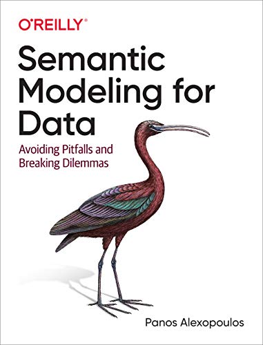 Semantic Modeling for Data: Avoiding Pitfalls and Breaking Dilemmas von O'Reilly Media