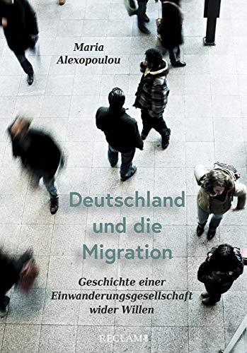 Deutschland und die Migration: Geschichte einer Einwanderungsgesellschaft wider Willen von Reclam Philipp Jun.
