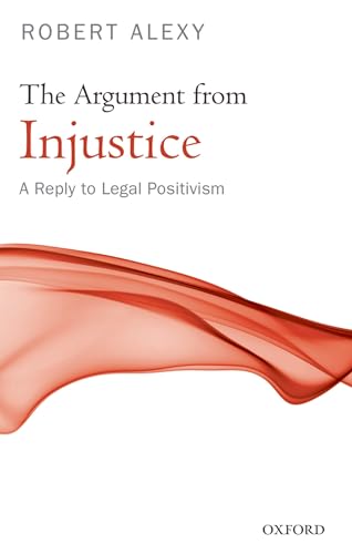 The Argument from Injustice: A Reply to Legal Positivism