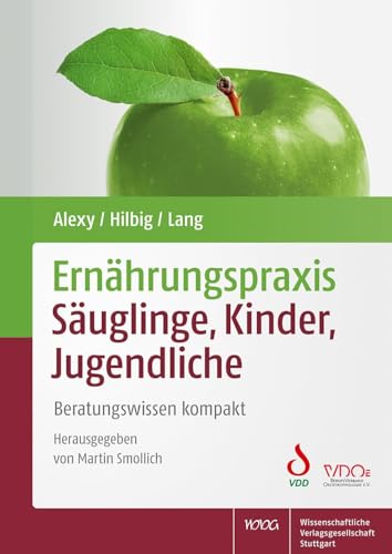 Ernährungspraxis Säuglinge, Kinder, Jugendliche: Beratungswissen kompakt