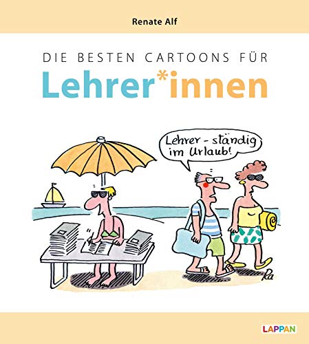 Die besten Cartoons für Lehrer*innen: Satirisches Geschenkbuch für LehrerInnen mit viel (schwarzem) Humor