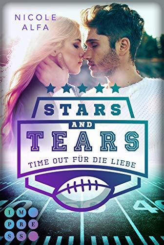 Stars and Tears. Time Out für die Liebe: Berührende Sports Romance für Football-Fans von Impress