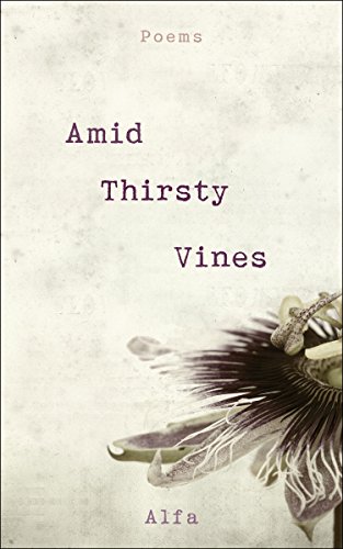 Amid Thirsty Vines: Poems von Castle Point Books