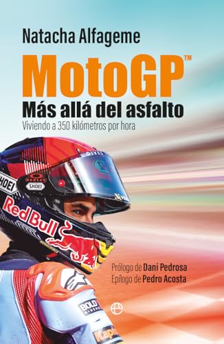 MotoGP. Más allá del asfalto: Viviendo a 350 kilómetros por hora MotoGP. Más allá del asfalto: Viviendo a 350 kilómetros por hora von LA ESFERA DE LOS LIBROS, S.L.